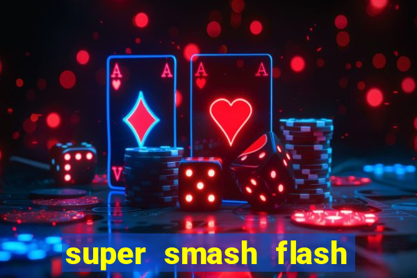 super smash flash 3 download